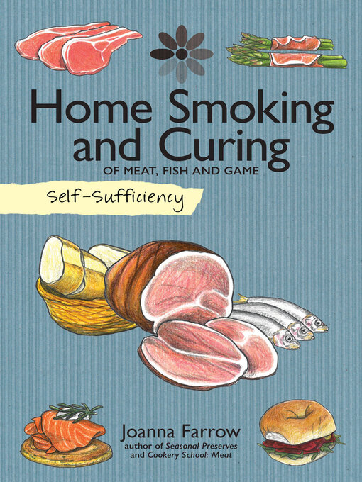 Title details for Home Smoking and Curing of Meat, Fish and Game by Joanna Farrow - Available